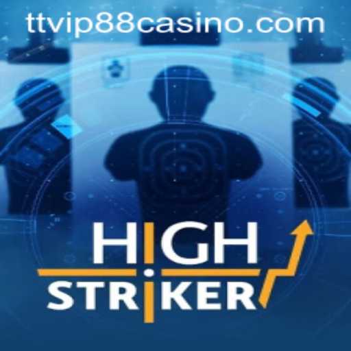 Exploring the Exciting World of HighStriker and the Role of TTVIP 88