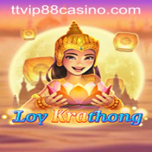 Exploring the Fascinating World of LoyKrathong and TTVIP 88